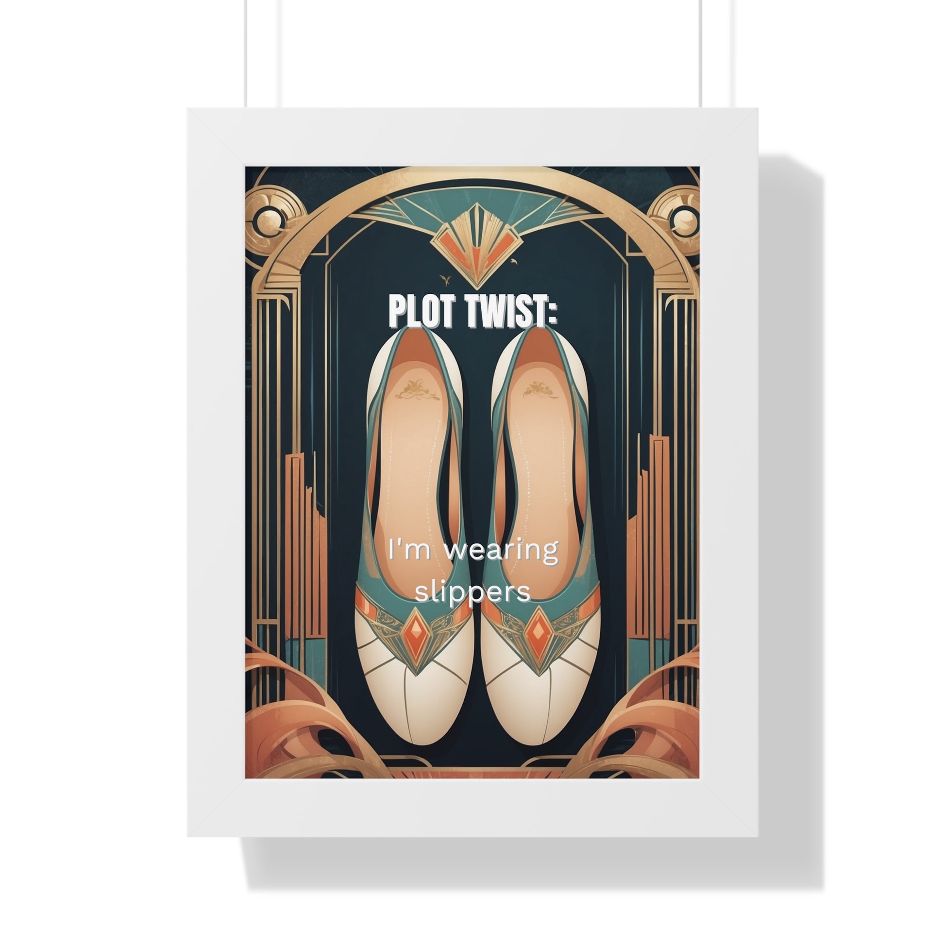 Art Deco style framed wall print featuring elegant beige and teal slippers centered in an ornate gold architectural frame with text "Plot Twist: I'm Wearing Slippers" perfect for home office decor, displayed in a modern white frame